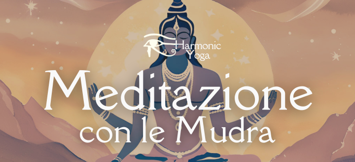 8 Marzo – La Meditazione con le Mudra